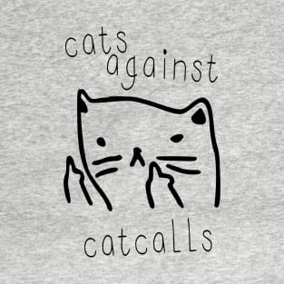 cats against catcalls T-Shirt